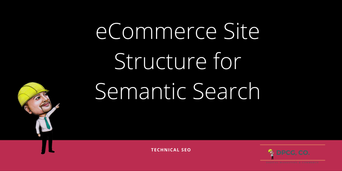 E-Commerce Site Structure for Semantic Search